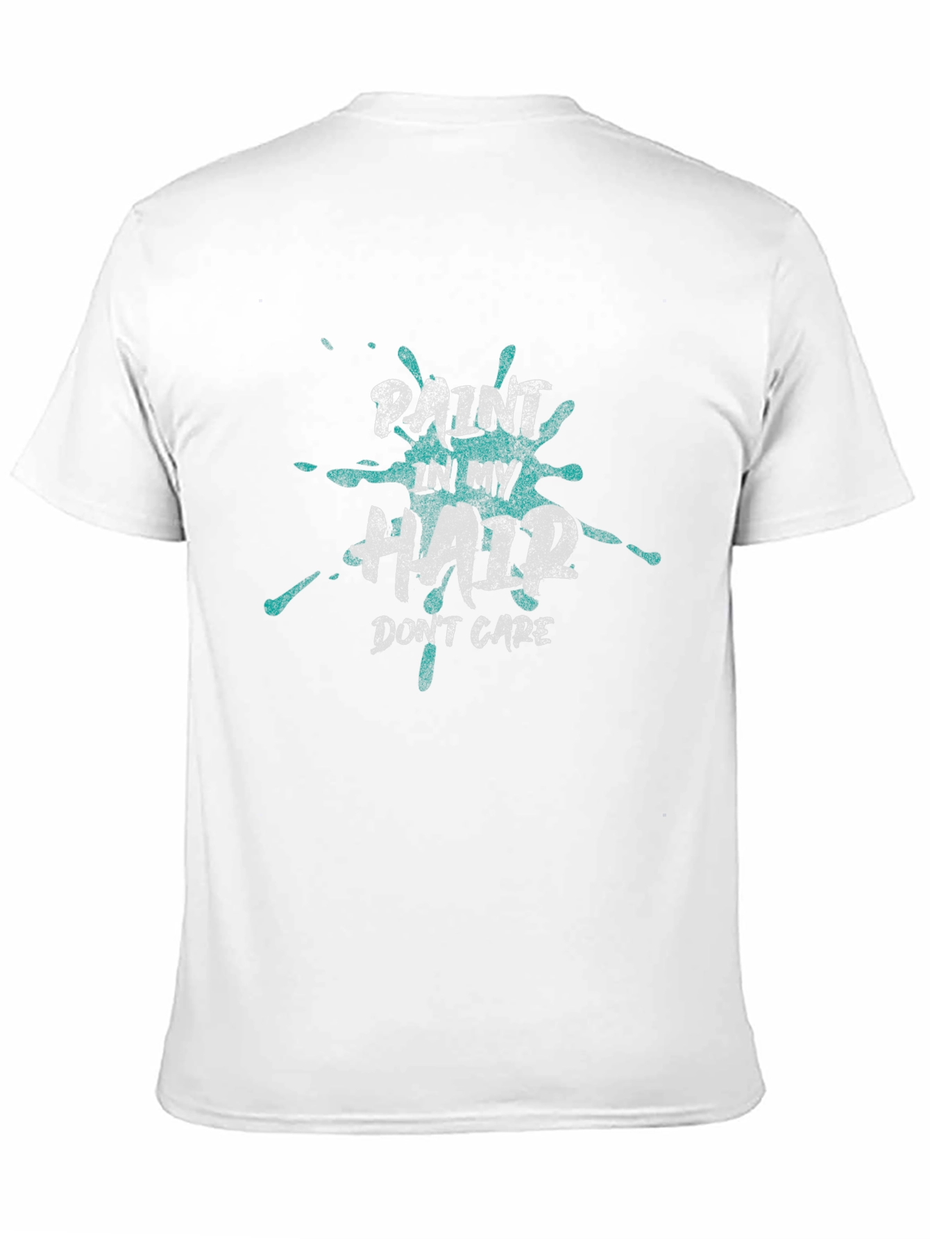 Paint In My Hair Dont Care T-Shirt
