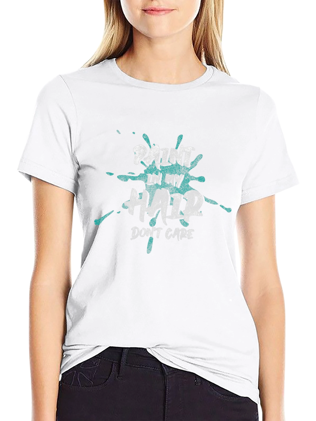 Paint In My Hair Dont Care T-Shirt