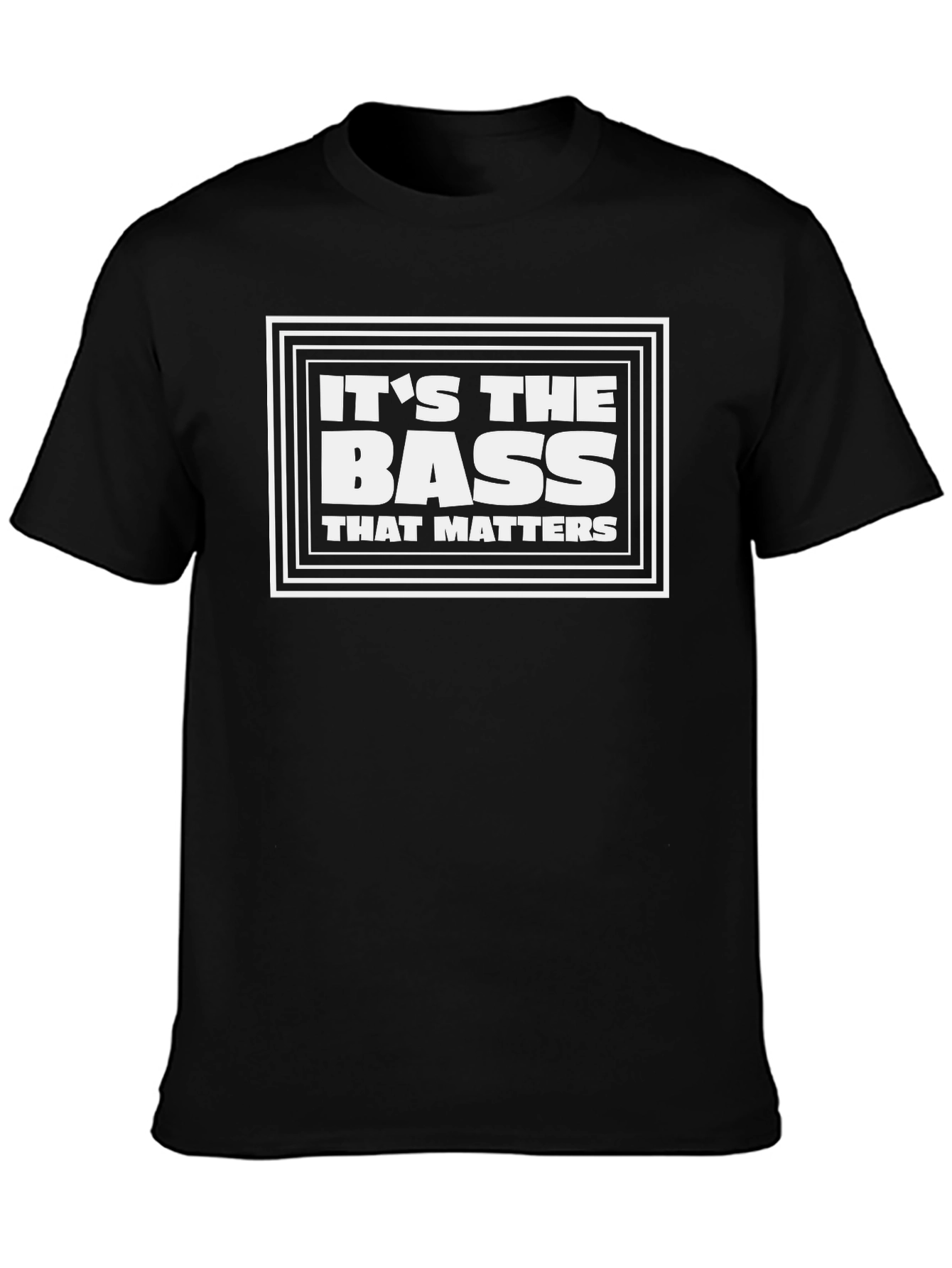 Its the Bass That Matters T-Shirt