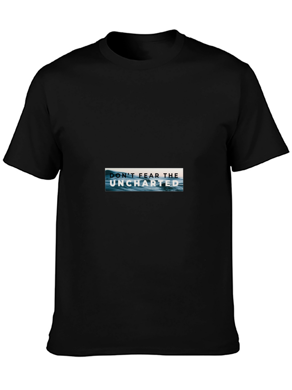 Dont Fear Uncharted Black T-Shirt