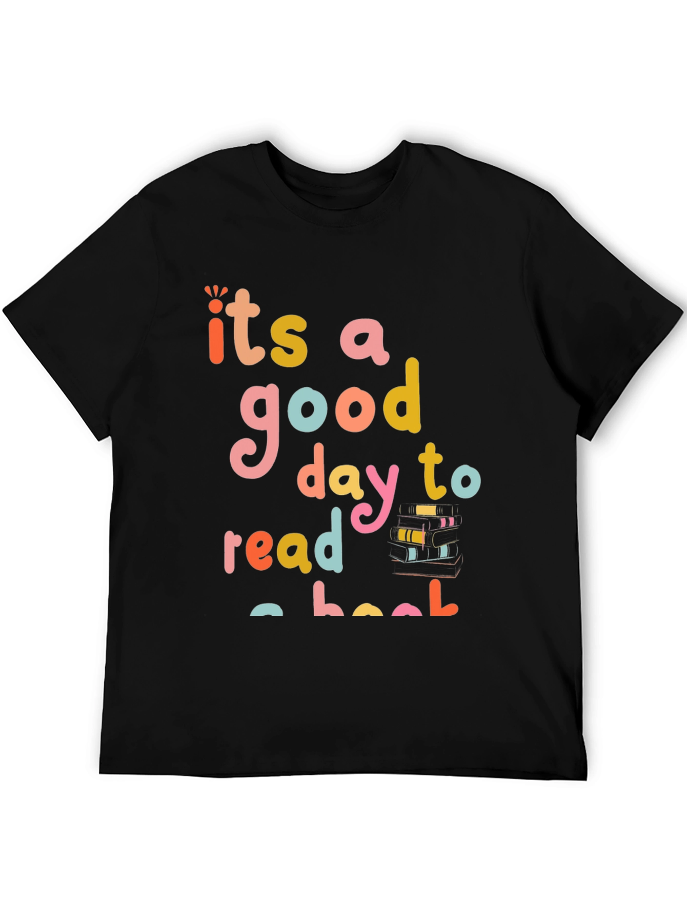 Its a Good Day to Read a Book Graphic Tee