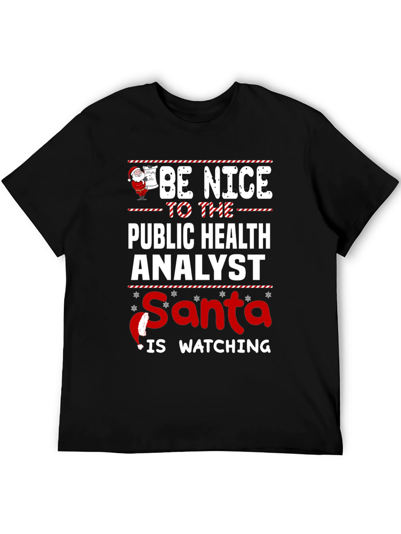Be Nice to Public Health Analyst Santa is Watching T-Shirt