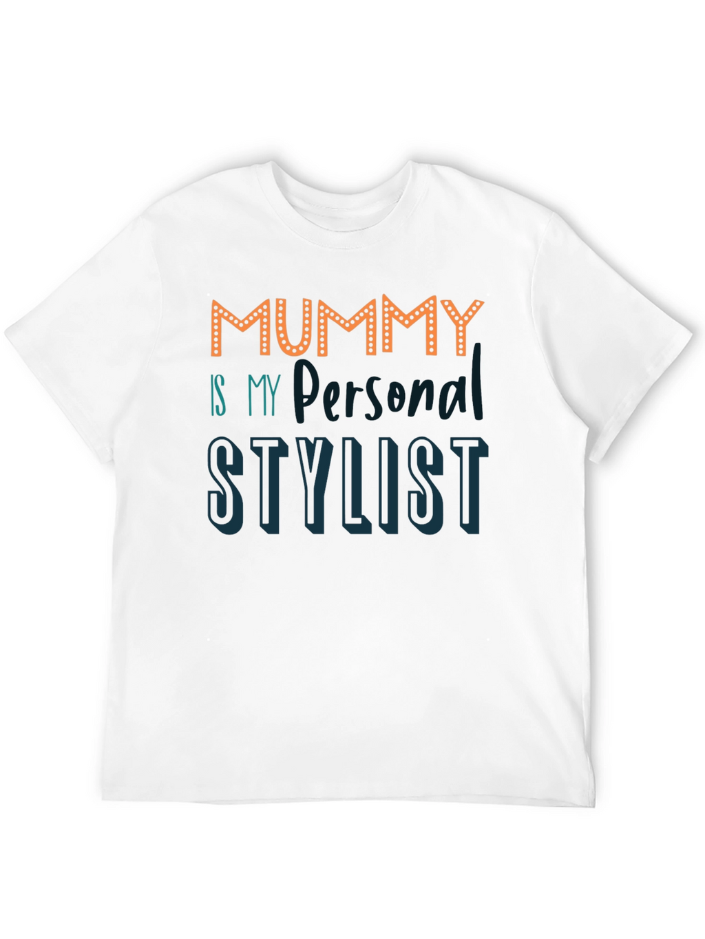 Mummy is My Personal Stylist Graphic T-Shirt