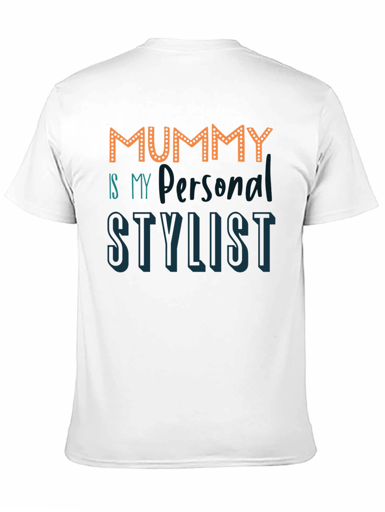Mummy is My Personal Stylist Graphic T-Shirt