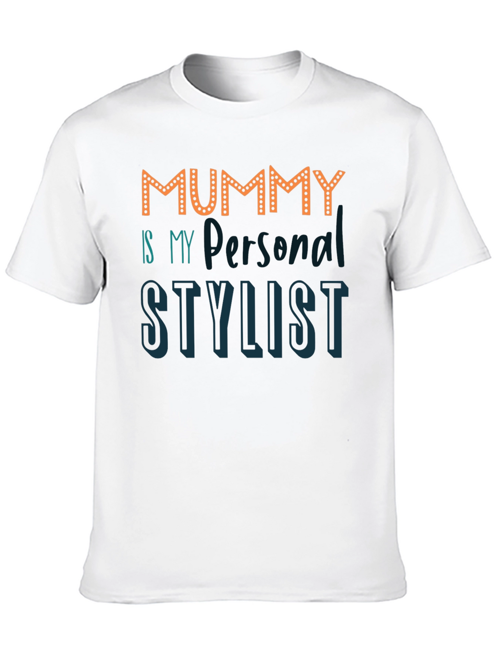 Mummy is My Personal Stylist Graphic T-Shirt