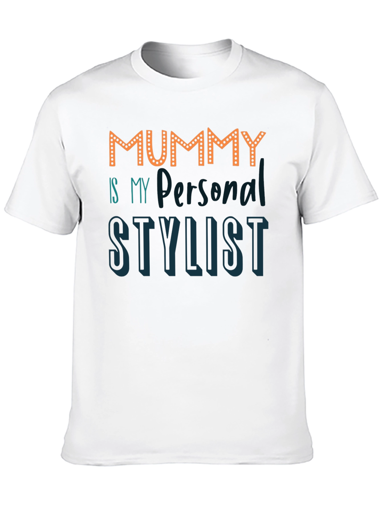 Mummy is My Personal Stylist Graphic T-Shirt