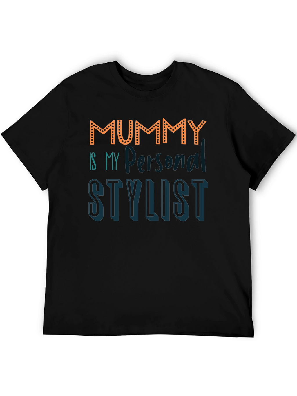 Mummy is My Personal Stylist Graphic T-Shirt