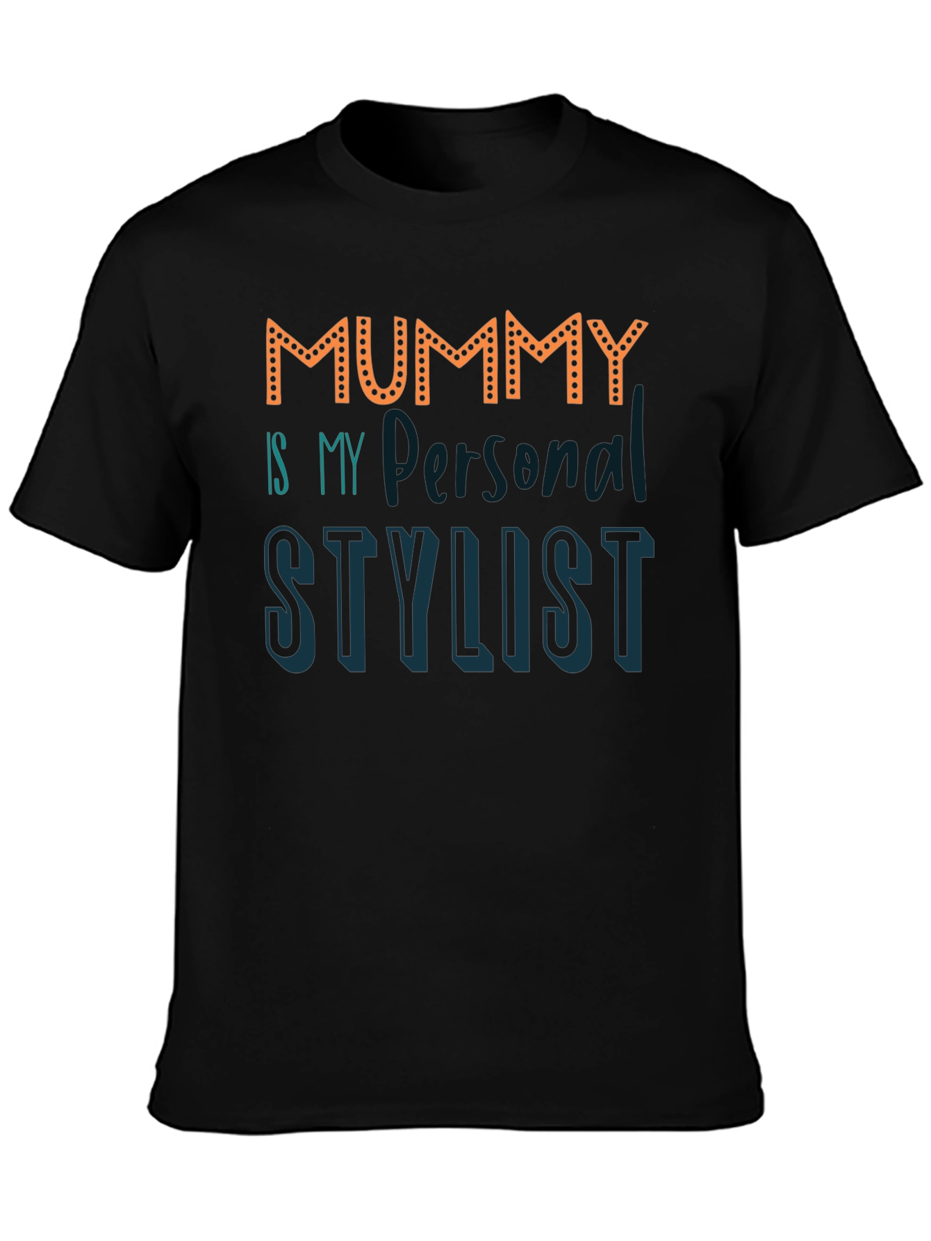 Mummy is My Personal Stylist Graphic T-Shirt