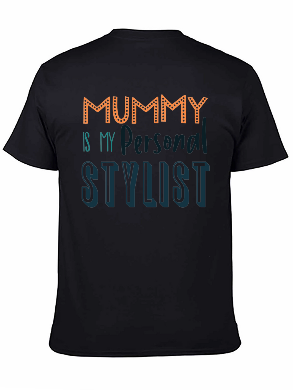 Mummy is My Personal Stylist Graphic T-Shirt