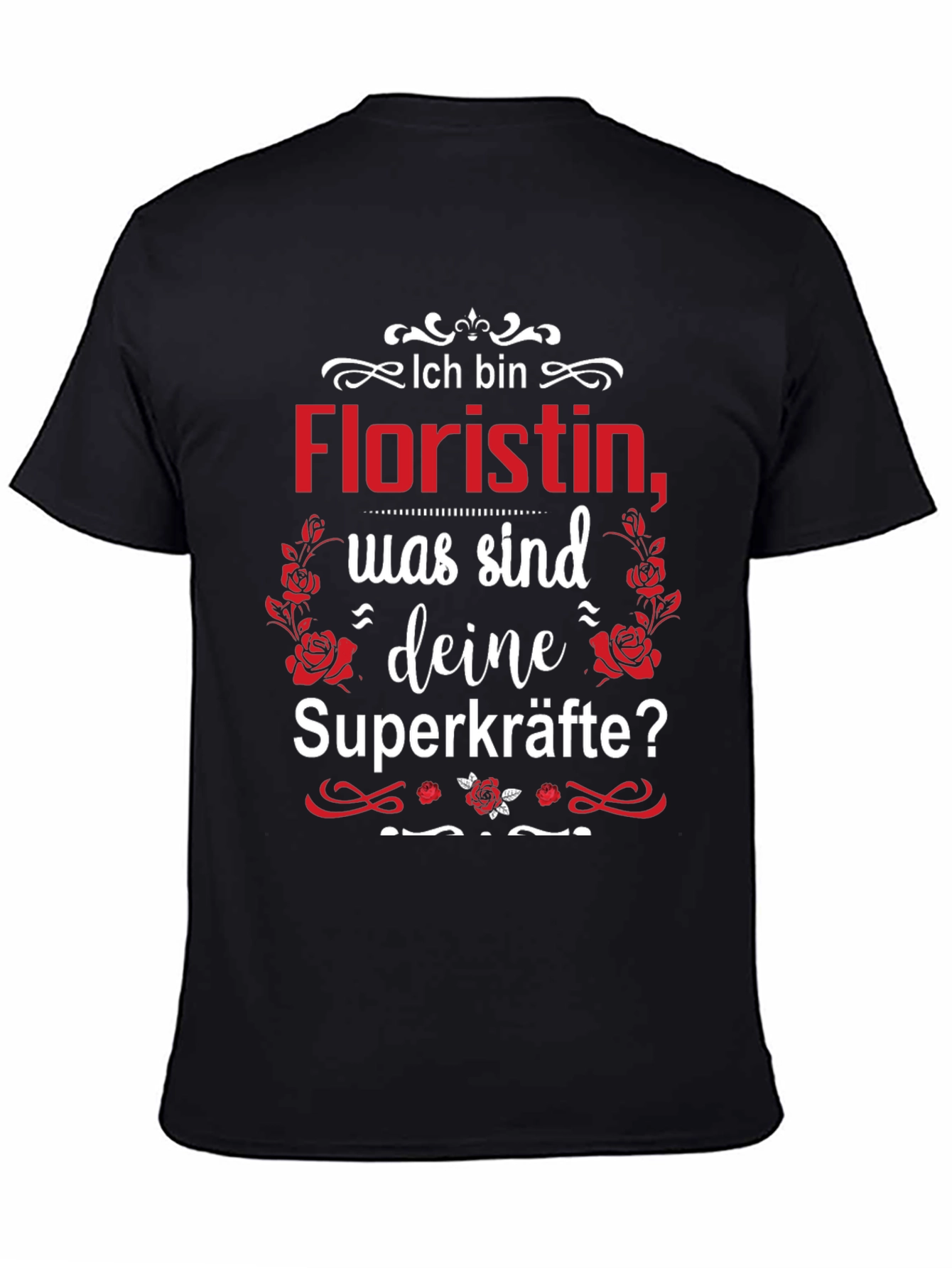 Floristin Superkräfte T-Shirt - Florist Superpowers German Tee