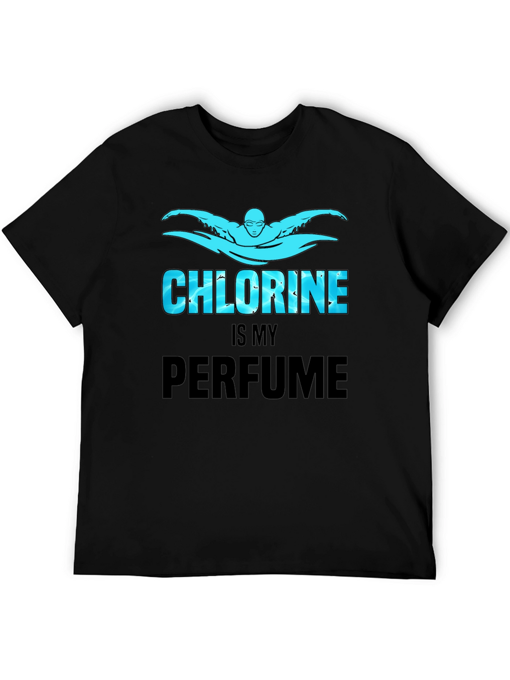 Chlorine is My Perfume Graphic Tee Shirt