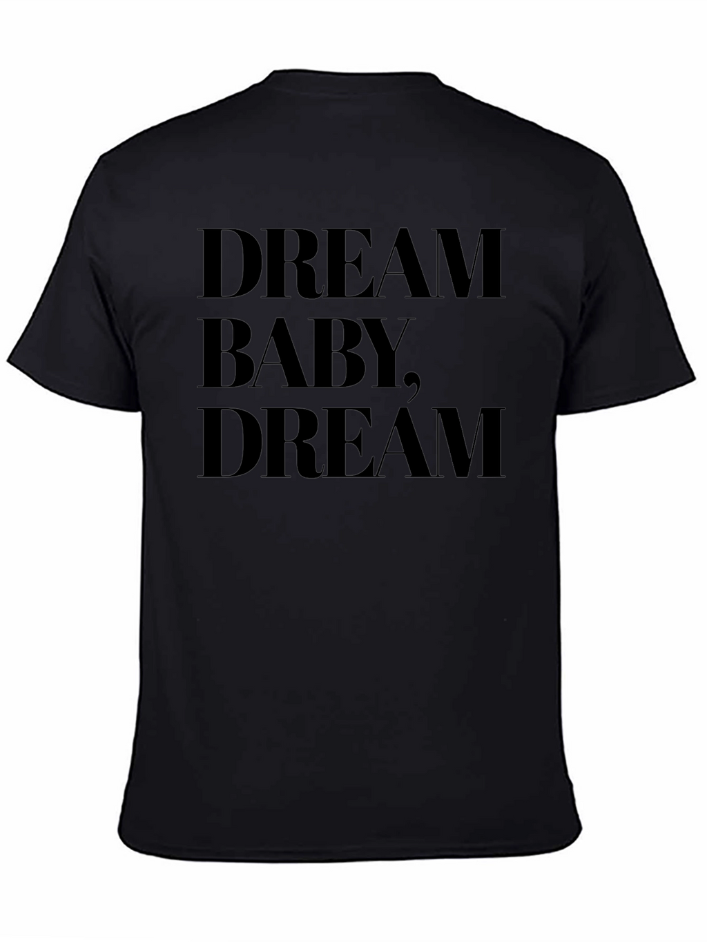 Dream Baby Dream Black T-Shirt