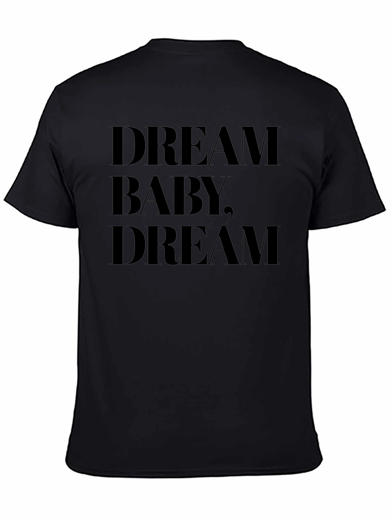 Dream Baby Dream Black T-Shirt