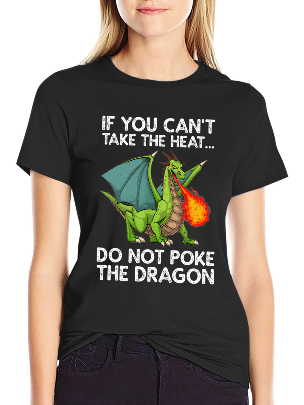 Dragon Graphic T-Shirt: If You Cant Take The Heat...