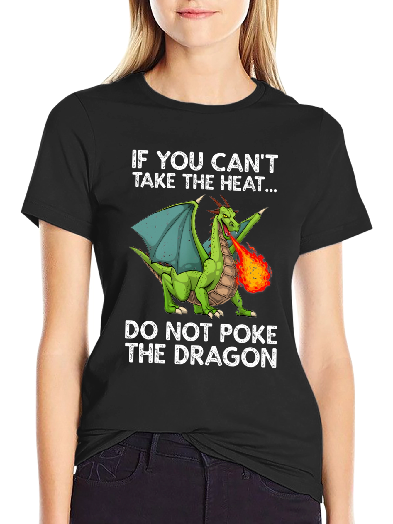 Dragon Graphic T-Shirt: If You Cant Take The Heat...