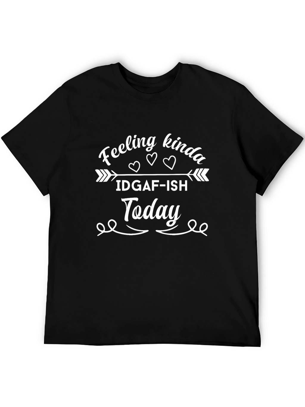 IDGAF-ISH Today Black Graphic Tee Shirt