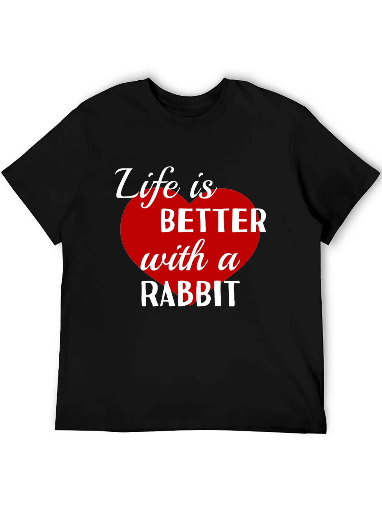 Life is Better with a Rabbit T-Shirt