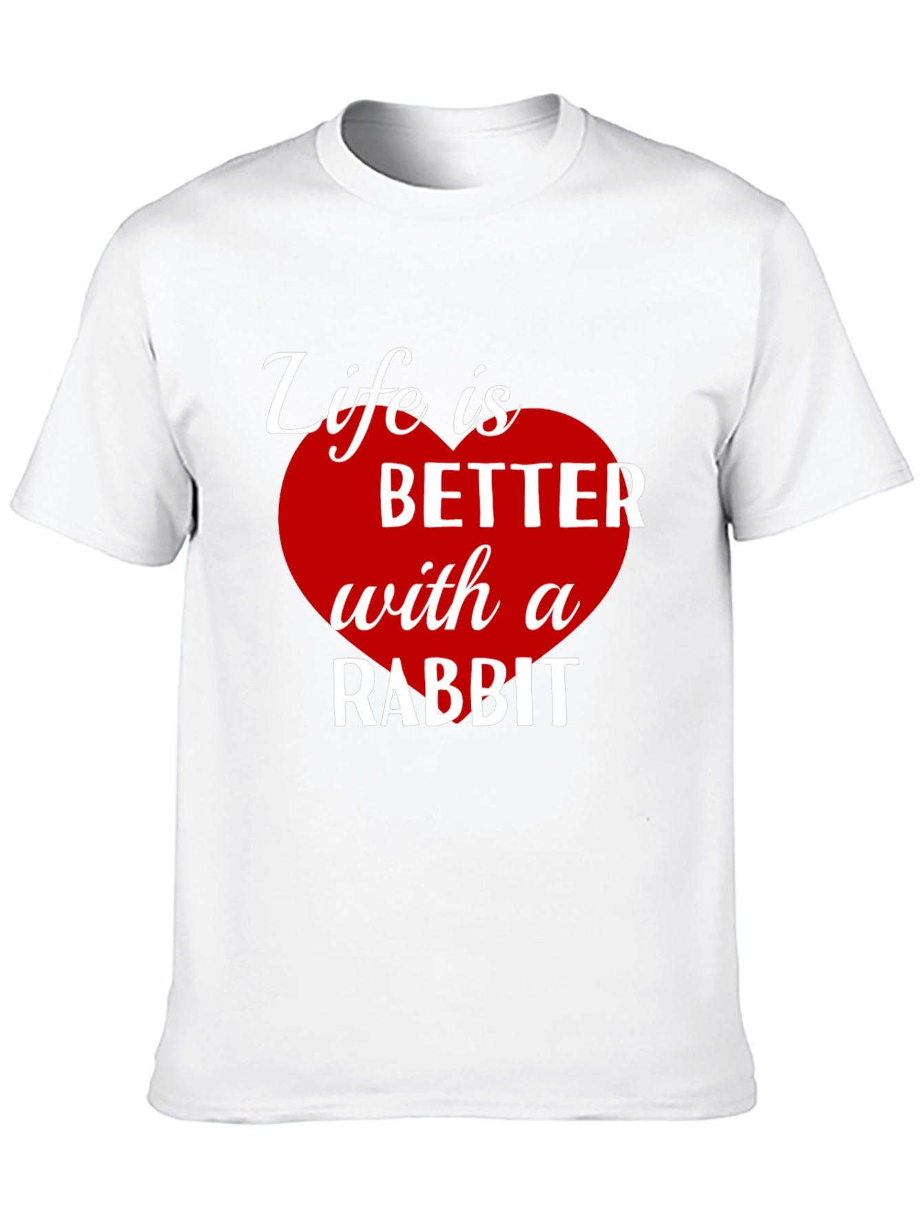 Life is Better with a Rabbit T-Shirt