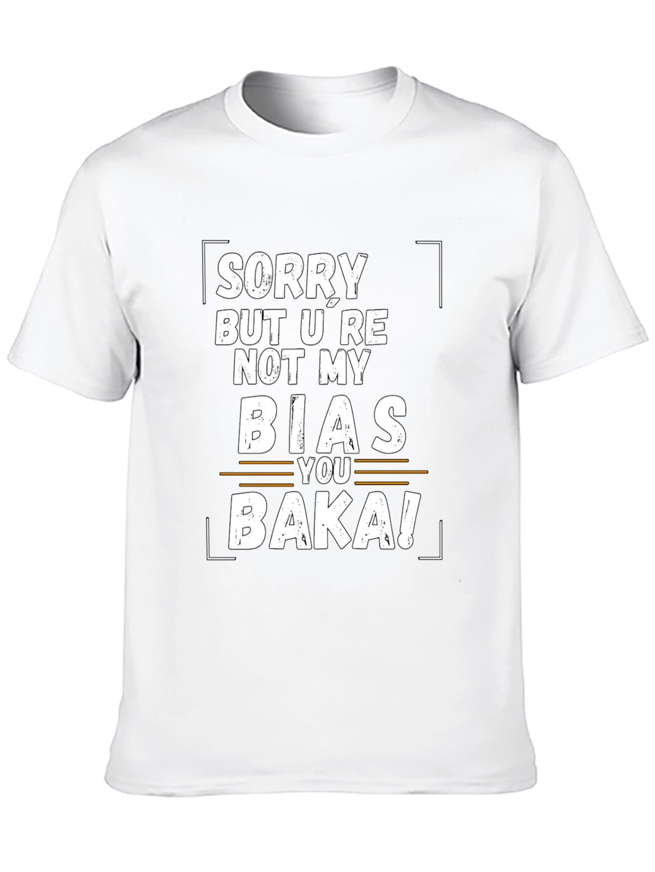 Sorry Not My Bias Baka Funny Graphic Tee