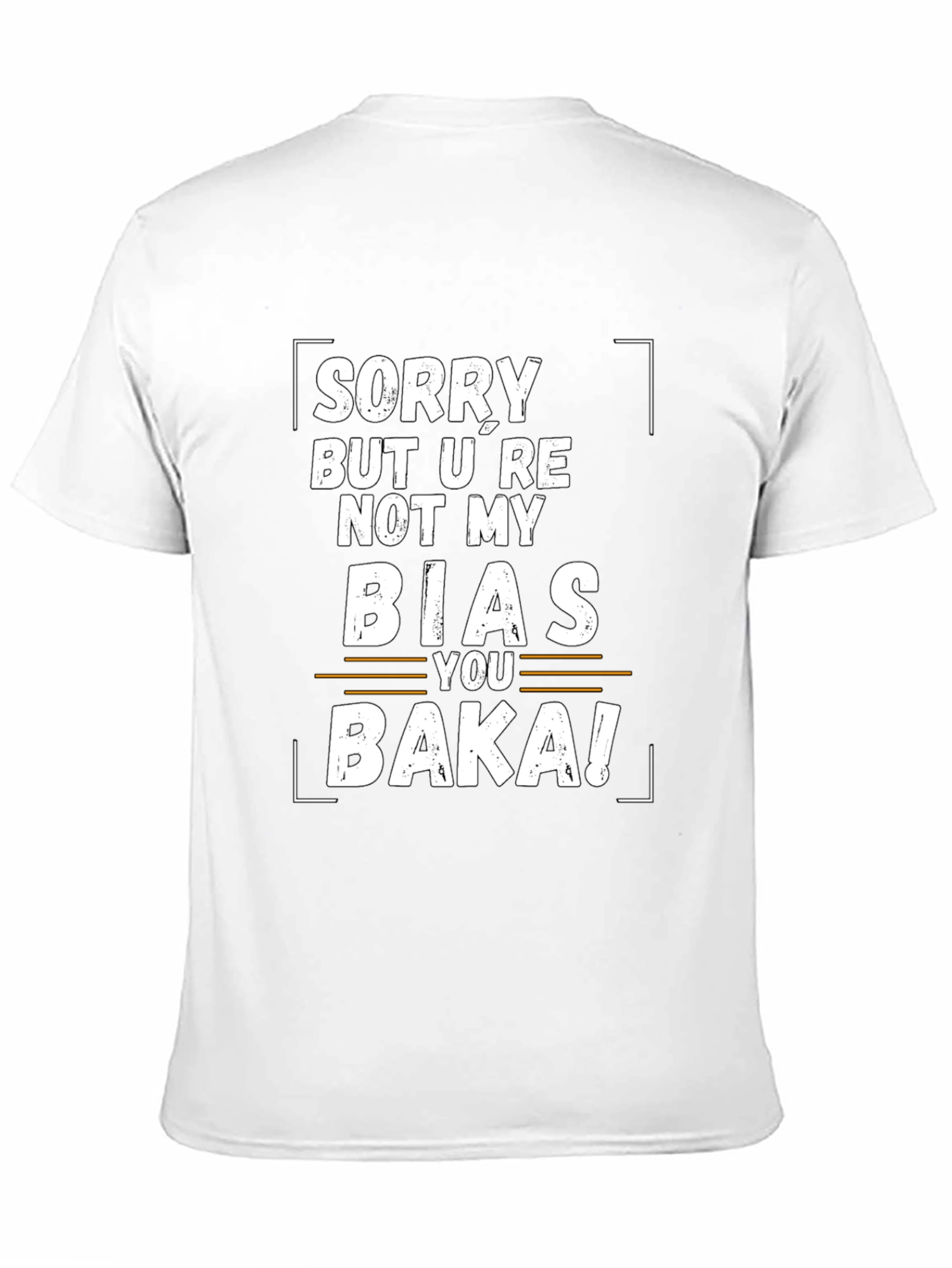 Sorry Not My Bias Baka Funny Graphic Tee