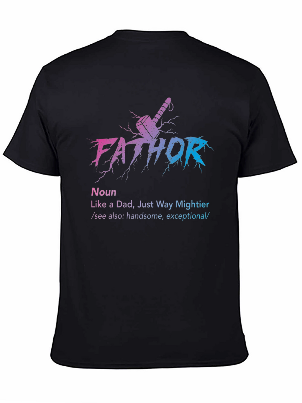Fathor Graphic T-Shirt: Mightier Dad Tee