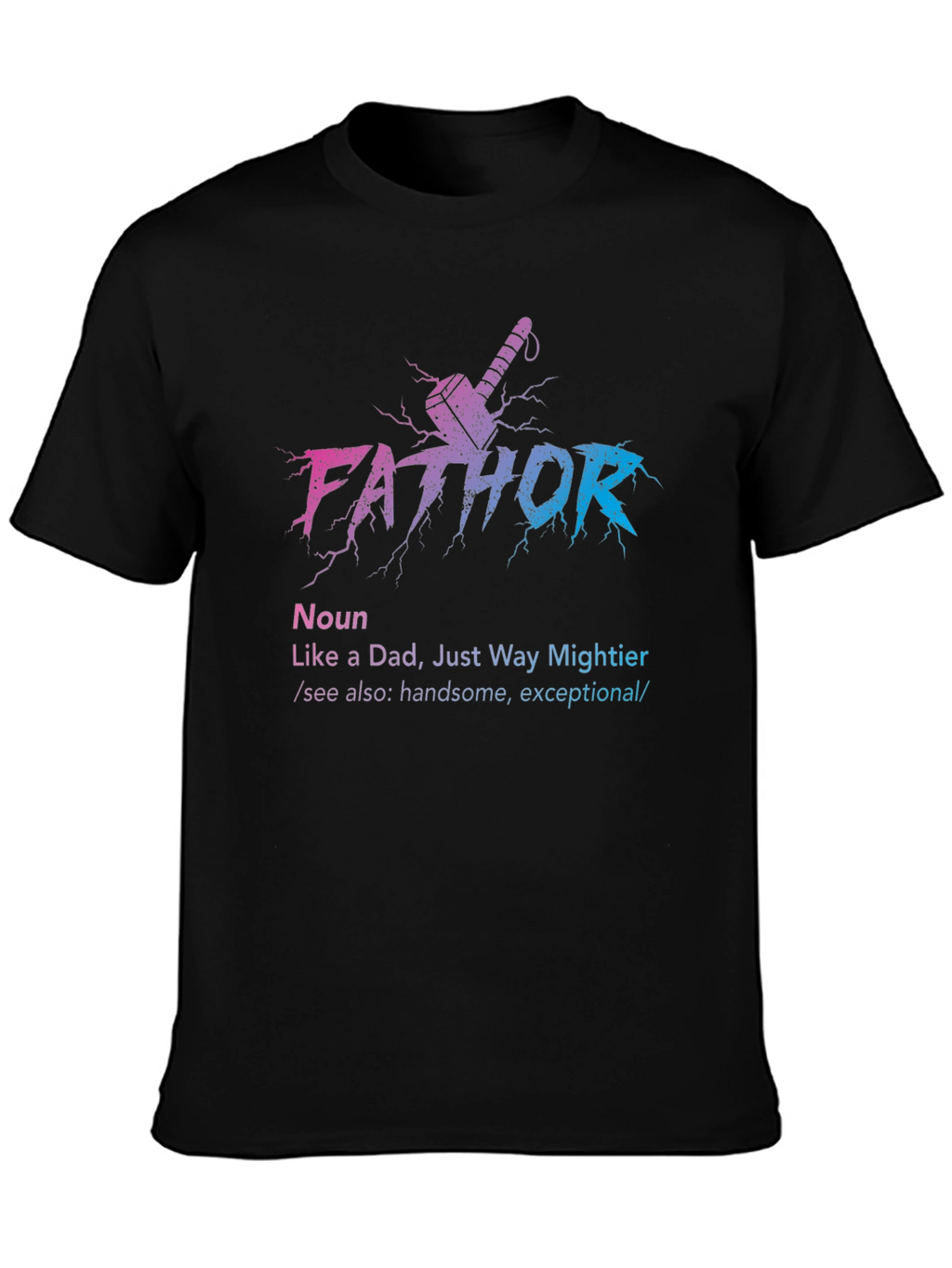 Fathor Graphic T-Shirt: Mightier Dad Tee