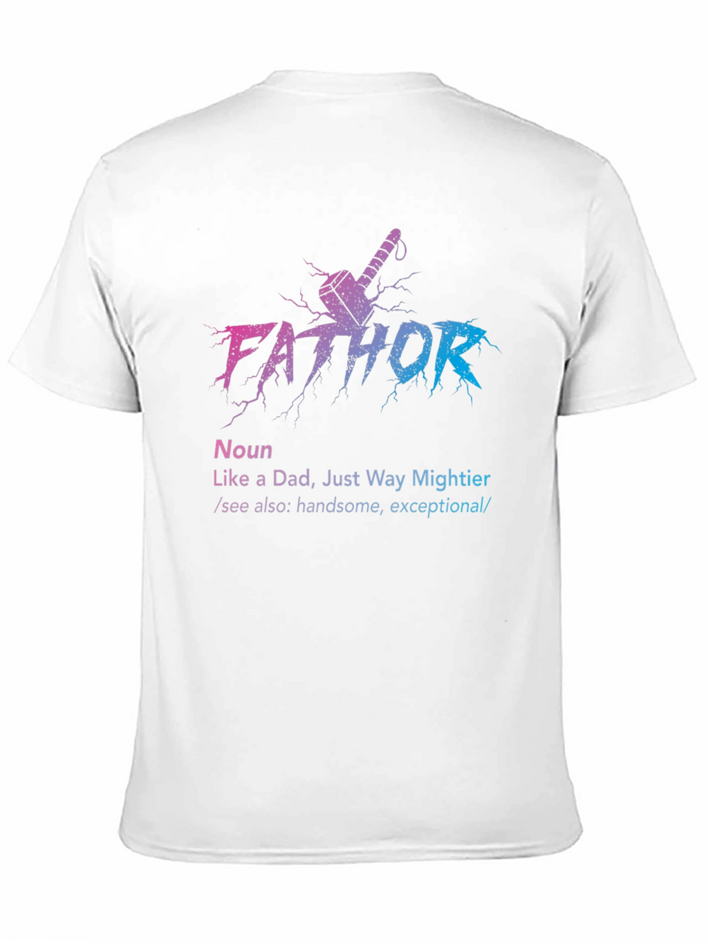 Fathor Graphic T-Shirt: Mightier Dad Tee