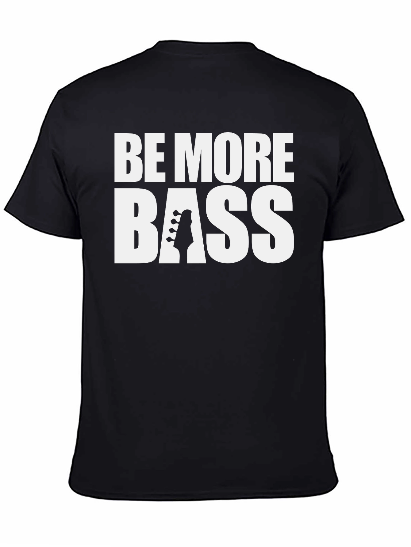 Be More Bass T-Shirt | Bass Guitar Music Shirt
