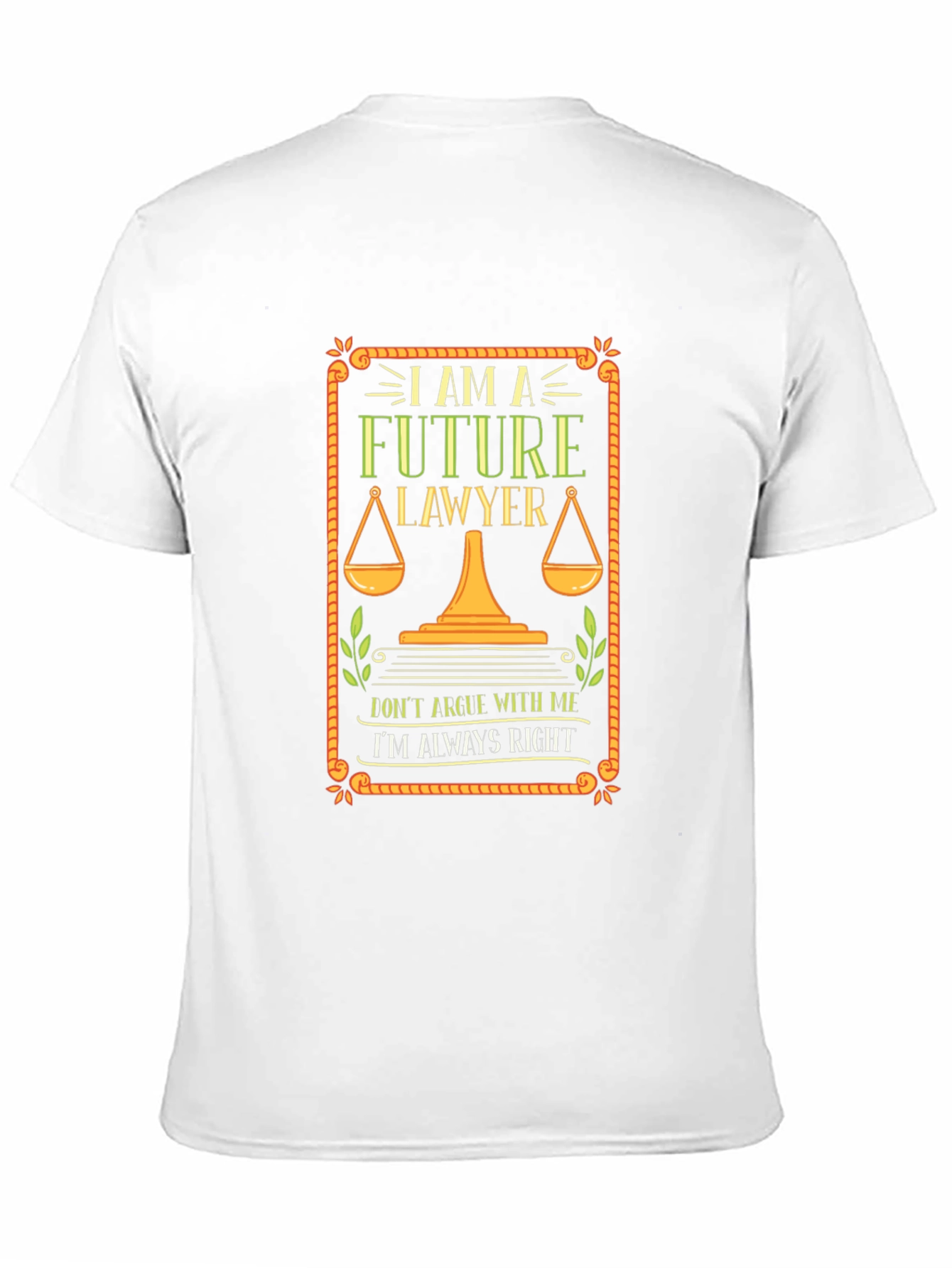 Future Lawyer T-Shirt - Always Right Attorney Tee
