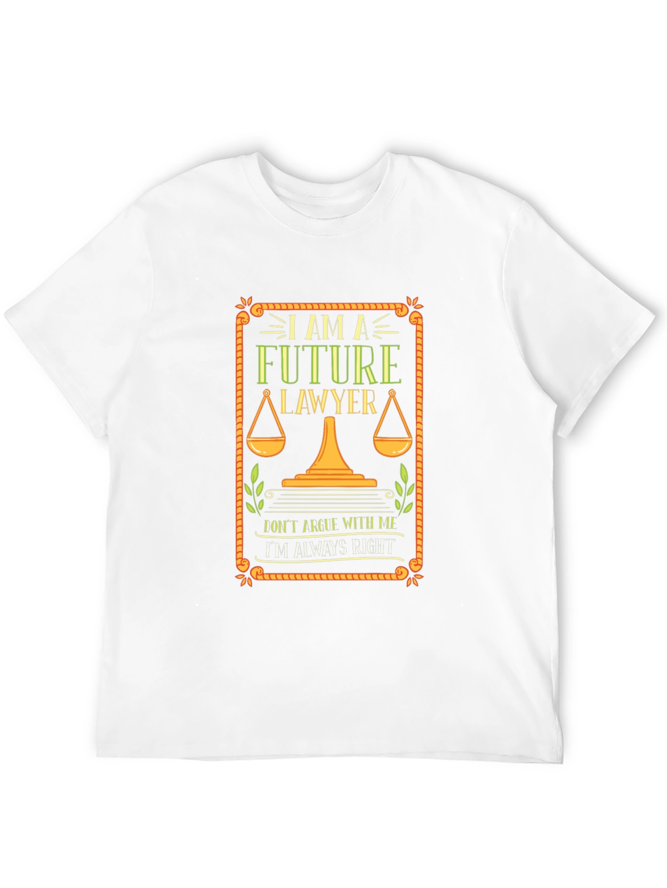 Future Lawyer T-Shirt - Always Right Attorney Tee