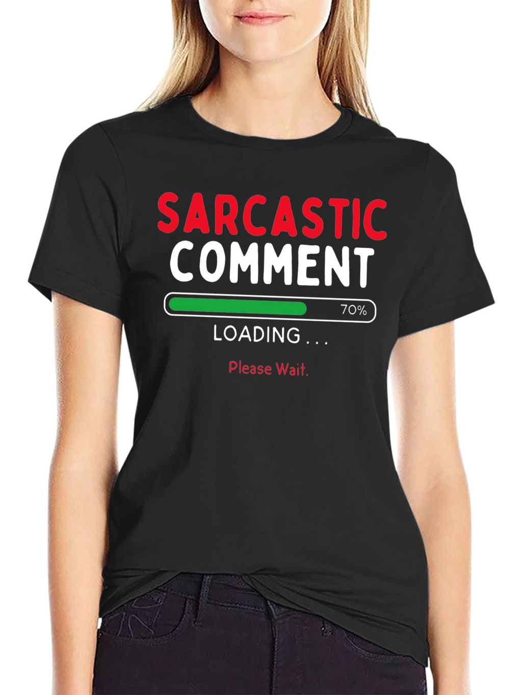 Sarcastic Comment Loading Funny T-Shirt
