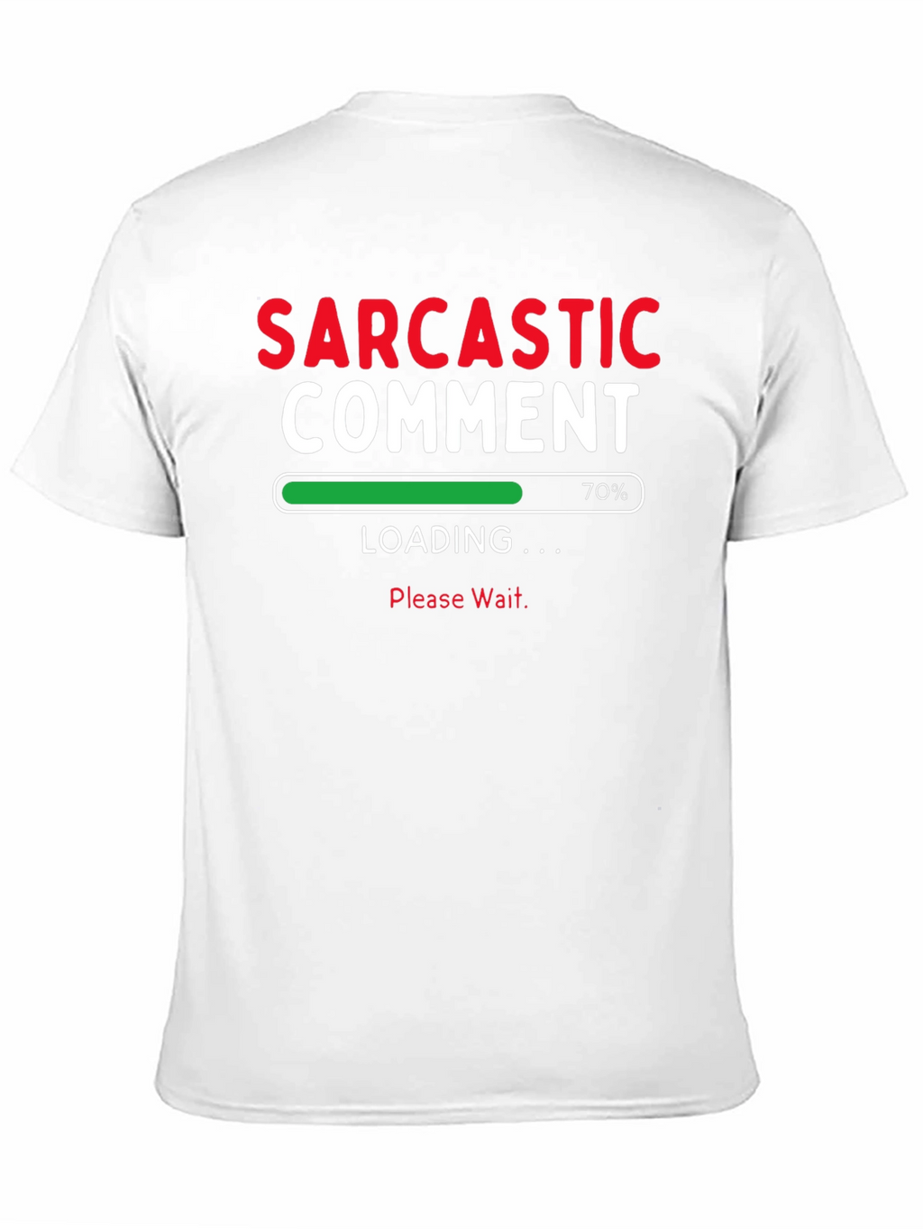 Sarcastic Comment Loading Funny T-Shirt