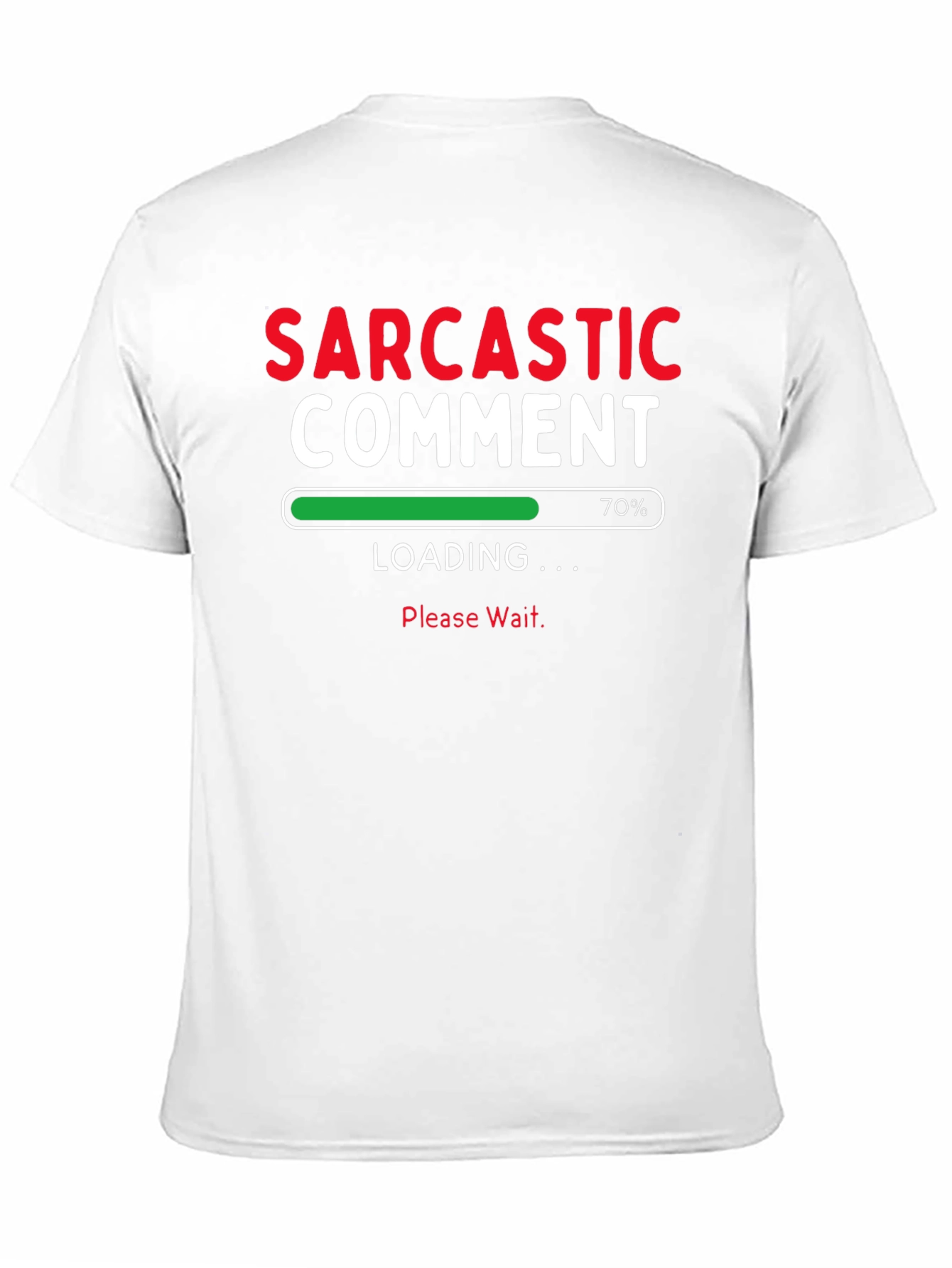 Sarcastic Comment Loading Funny T-Shirt