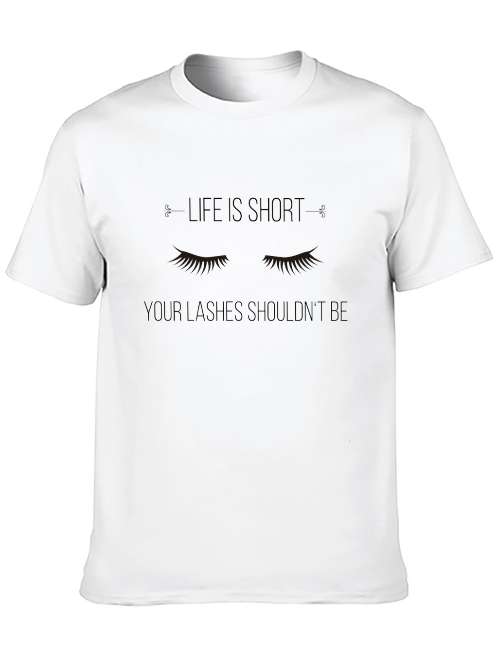 Life is Short Lashes Graphic T-Shirt