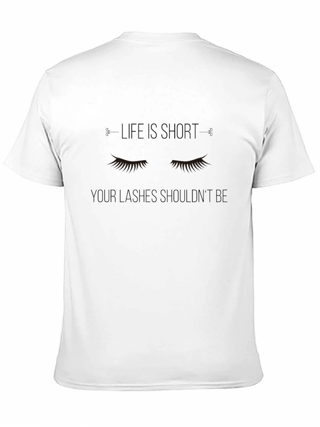 Life is Short Lashes Graphic T-Shirt