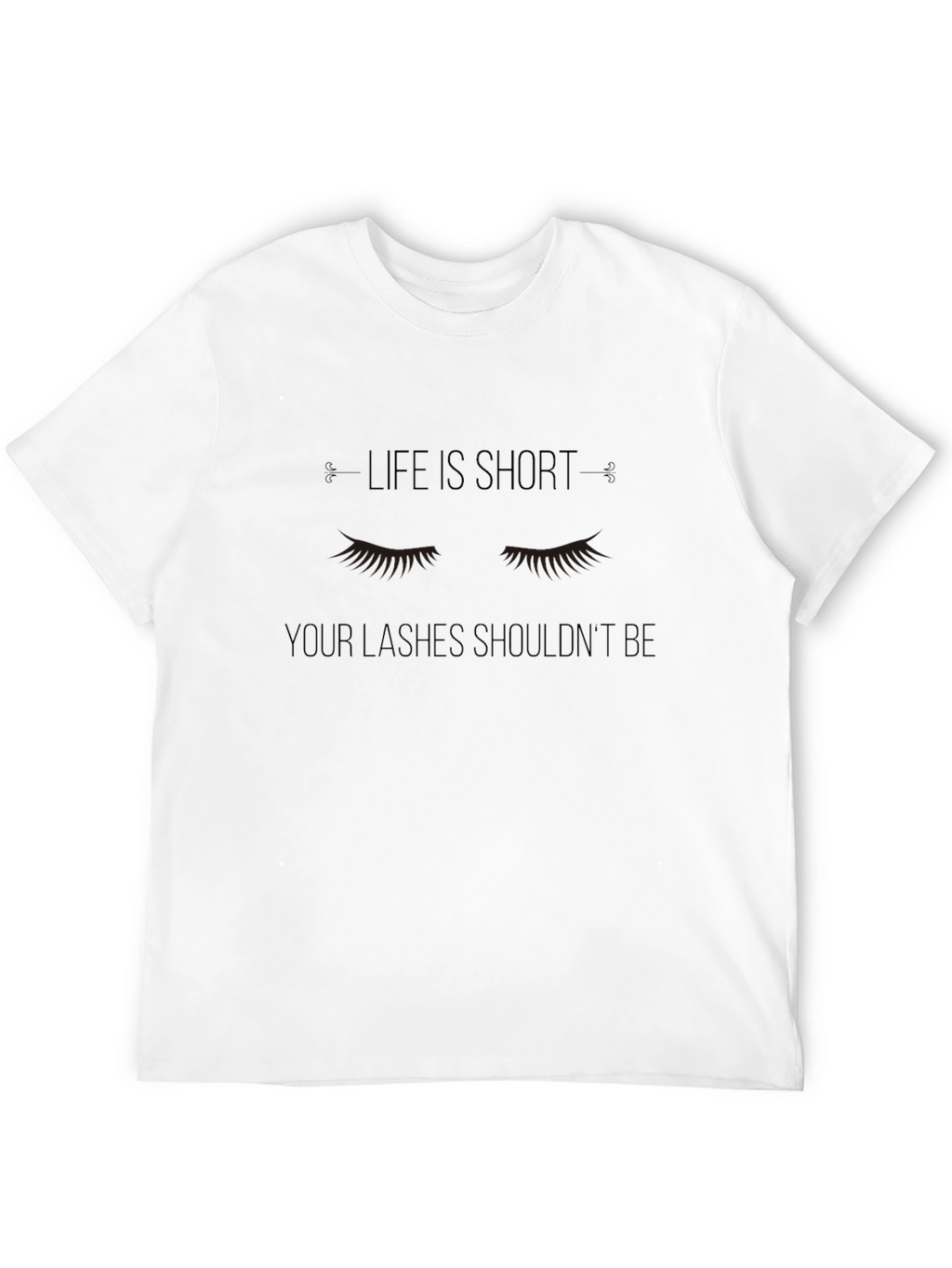 Life is Short Lashes Graphic T-Shirt