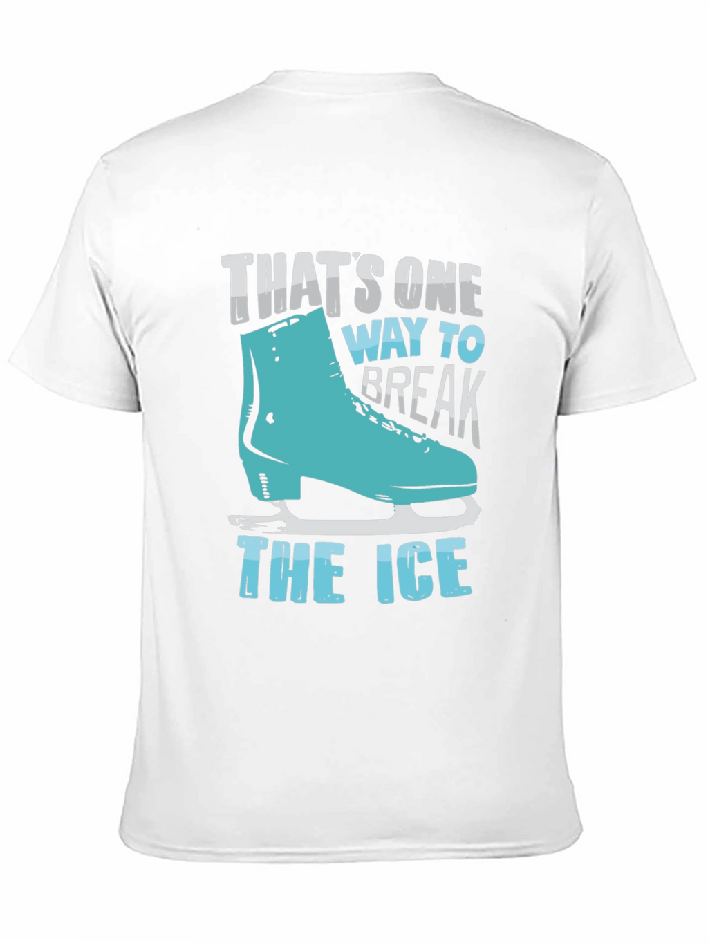 Thats One Way to Break the Ice Graphic Tee