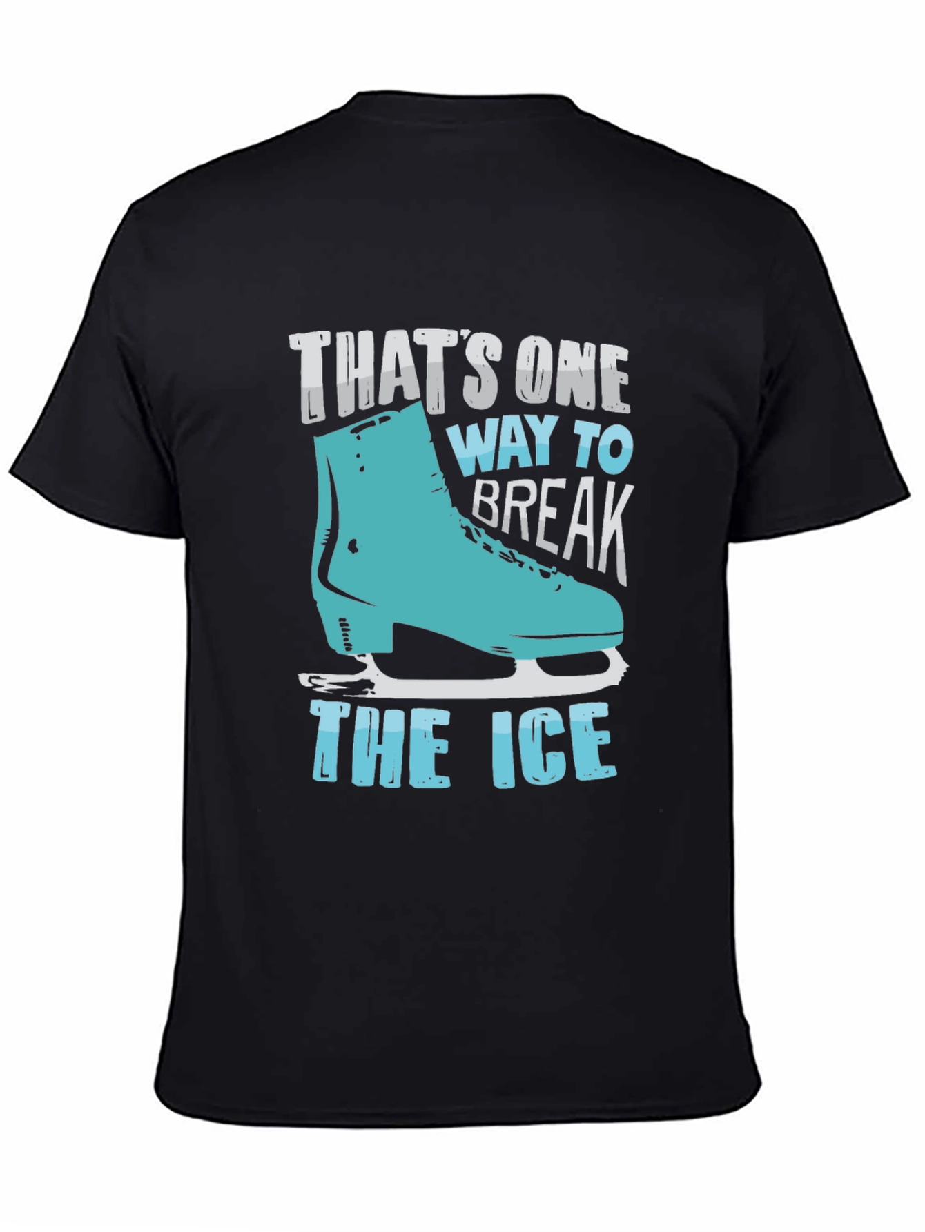 Thats One Way to Break the Ice Graphic Tee