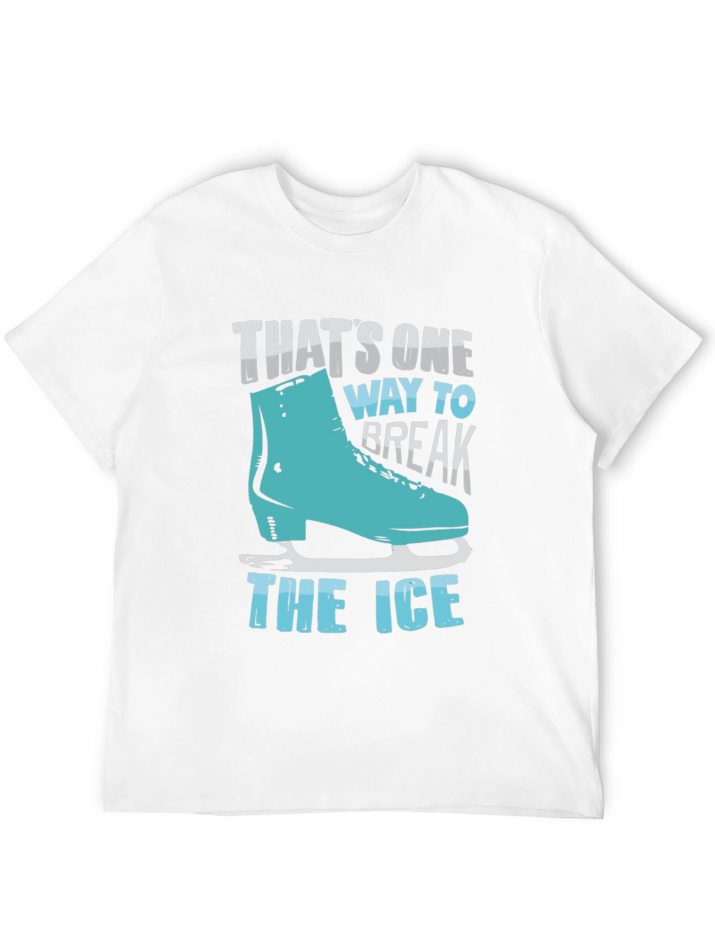 Thats One Way to Break the Ice Graphic Tee