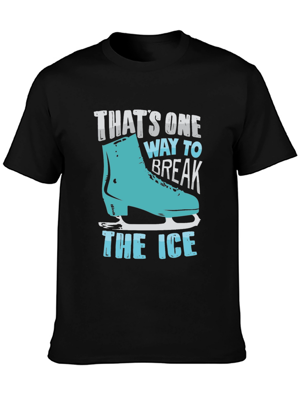 Thats One Way to Break the Ice Graphic Tee