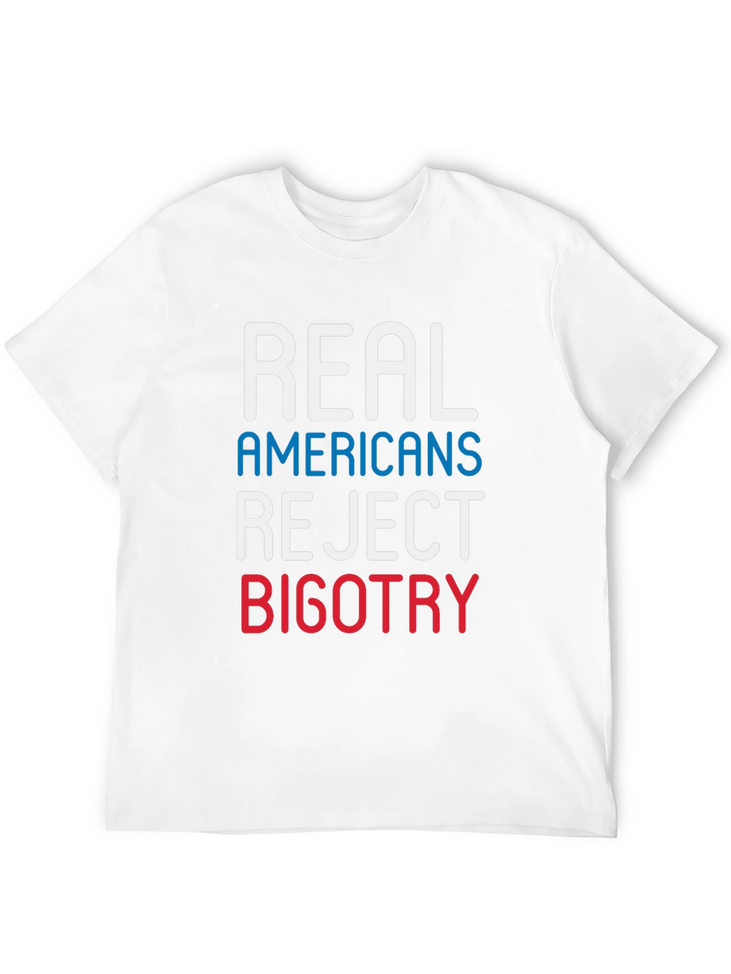 Real Americans Reject Bigotry T-Shirt