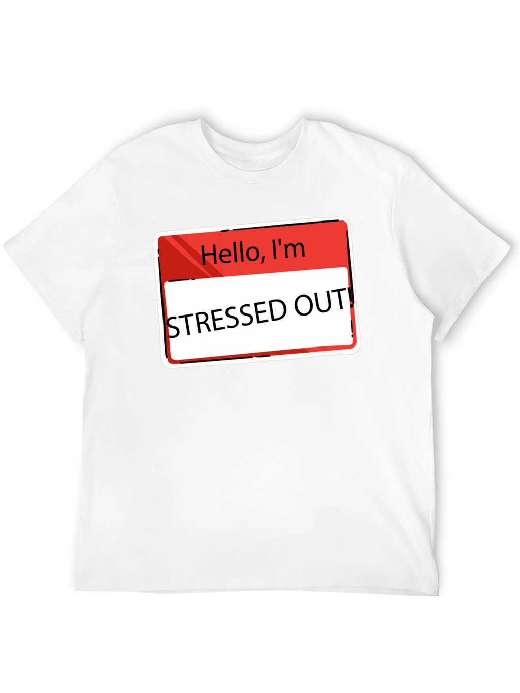 Stressed Out T-Shirt - Funny Slogan Tee