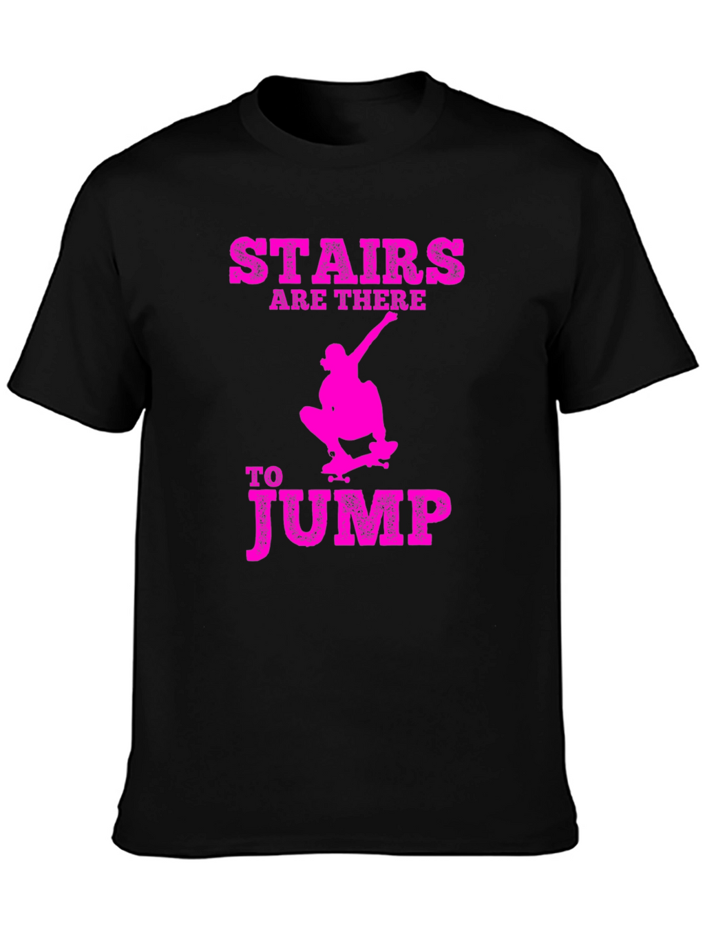 Stairs are There to Jump Graphic T-Shirt