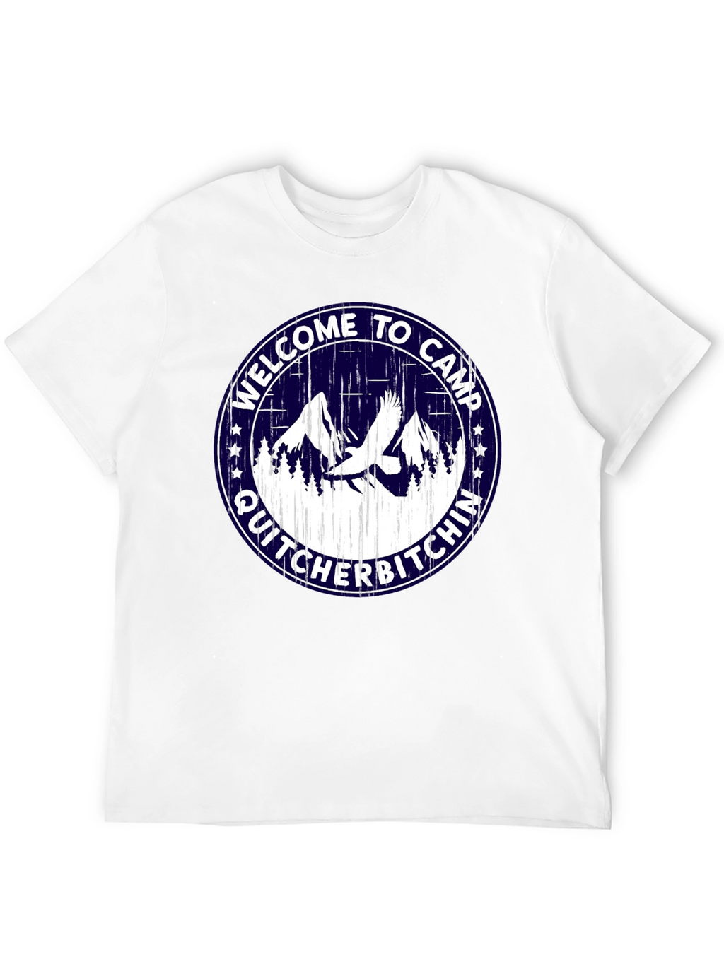 Welcome to Camp Quit Cher Bitchin T-Shirt