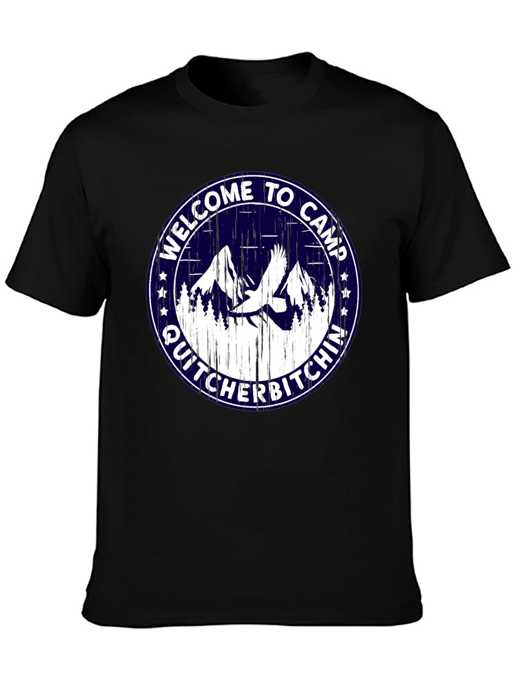 Welcome to Camp Quit Cher Bitchin T-Shirt
