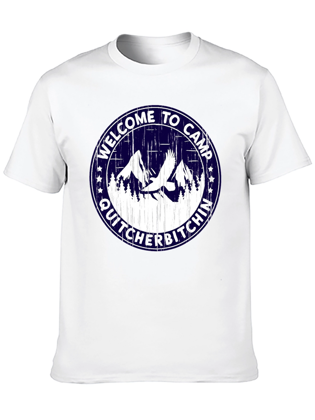 Welcome to Camp Quit Cher Bitchin T-Shirt