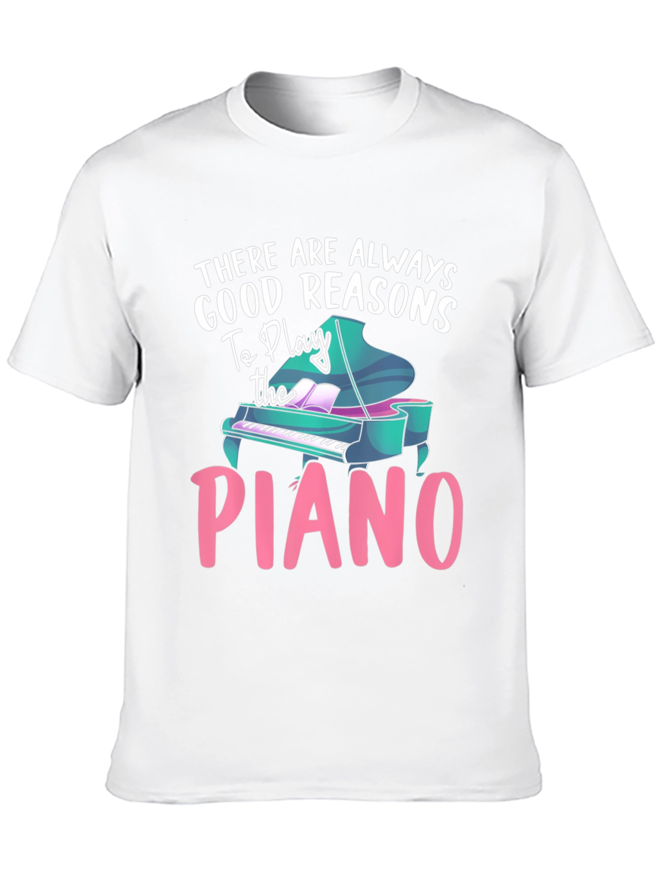 Piano Lover T-Shirt - Good Reasons To Play