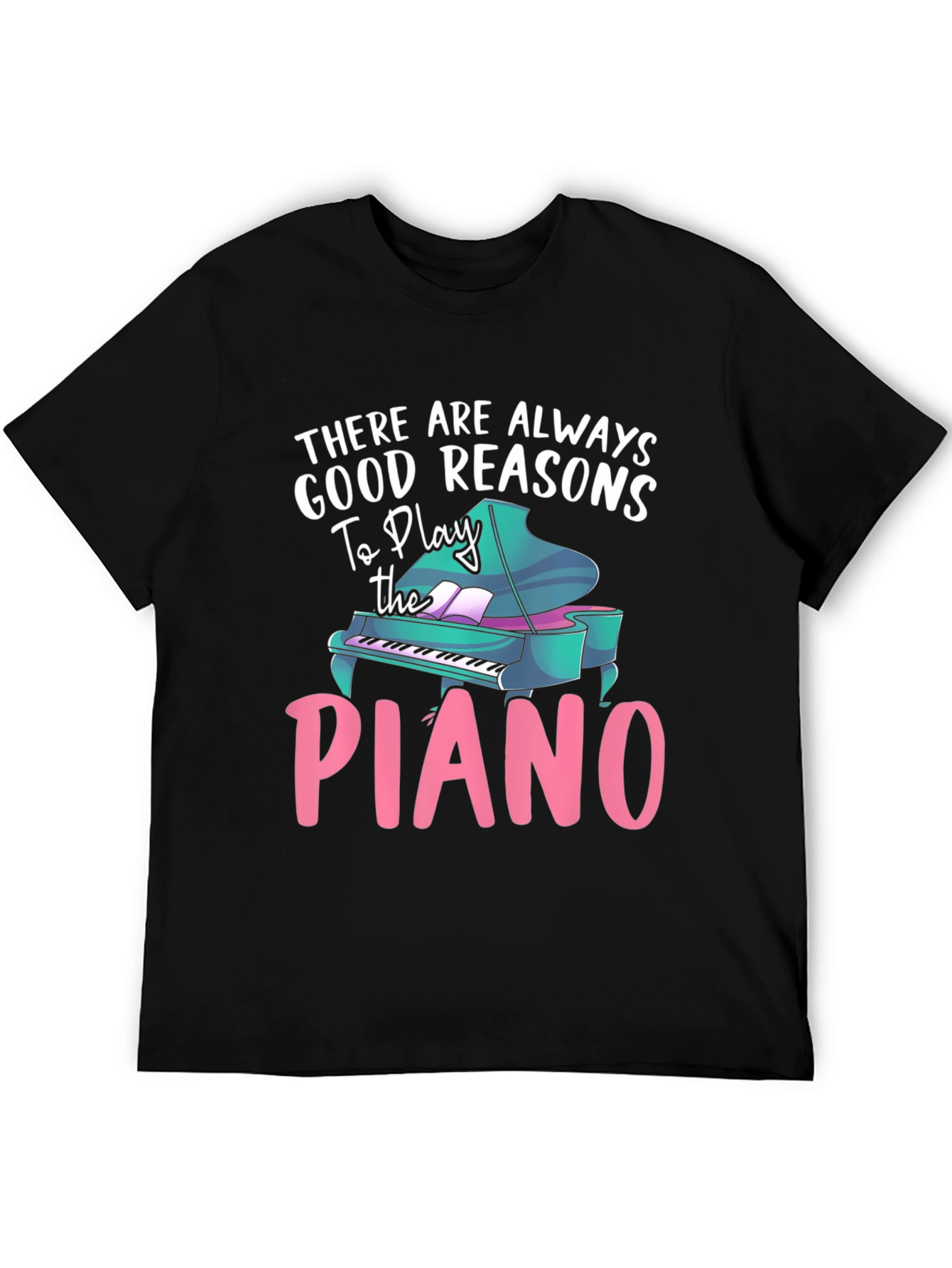 Piano Lover T-Shirt - Good Reasons To Play