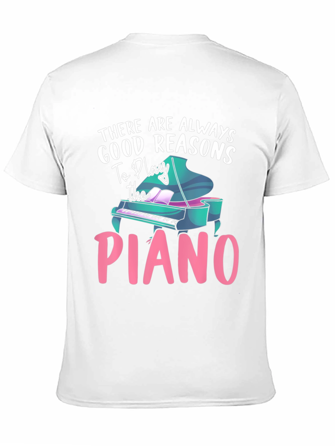 Piano Lover T-Shirt - Good Reasons To Play