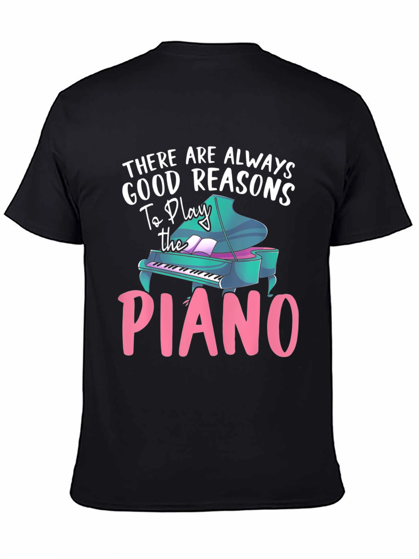 Piano Lover T-Shirt - Good Reasons To Play